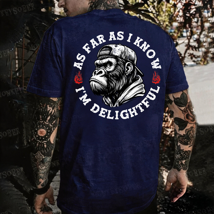 As Far As I Know I'm Delightful T-shirt
