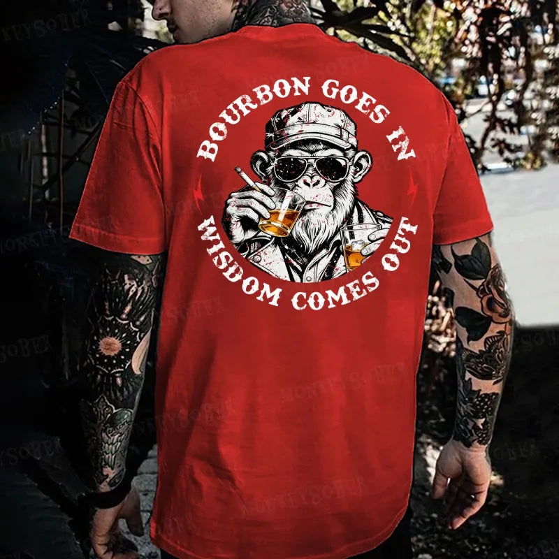 Bourbon Goes In Wisdom Comes Out Monkey T-shirt