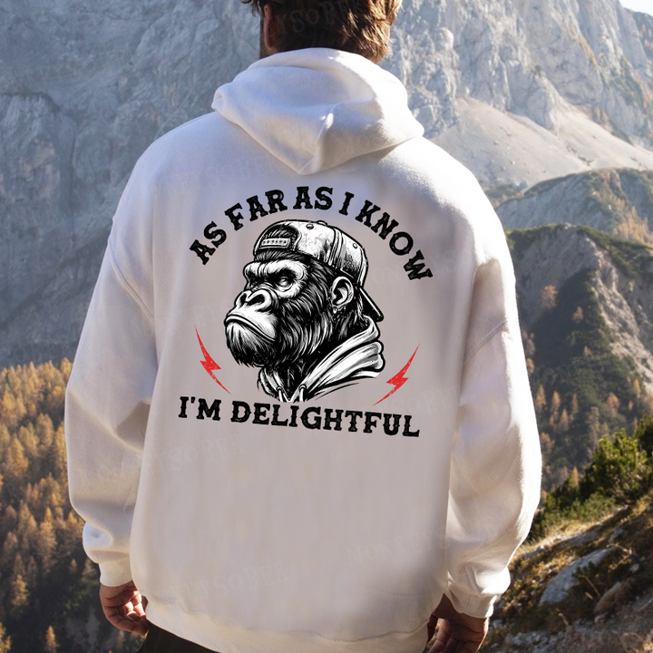 As Far As I Know I'm Delightful Funny Monkey Hoodies