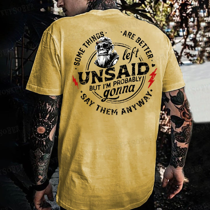 Some Things Are Better Unsaid But I'm Probably Gonna Say Them Anyway Monkey T-shirt