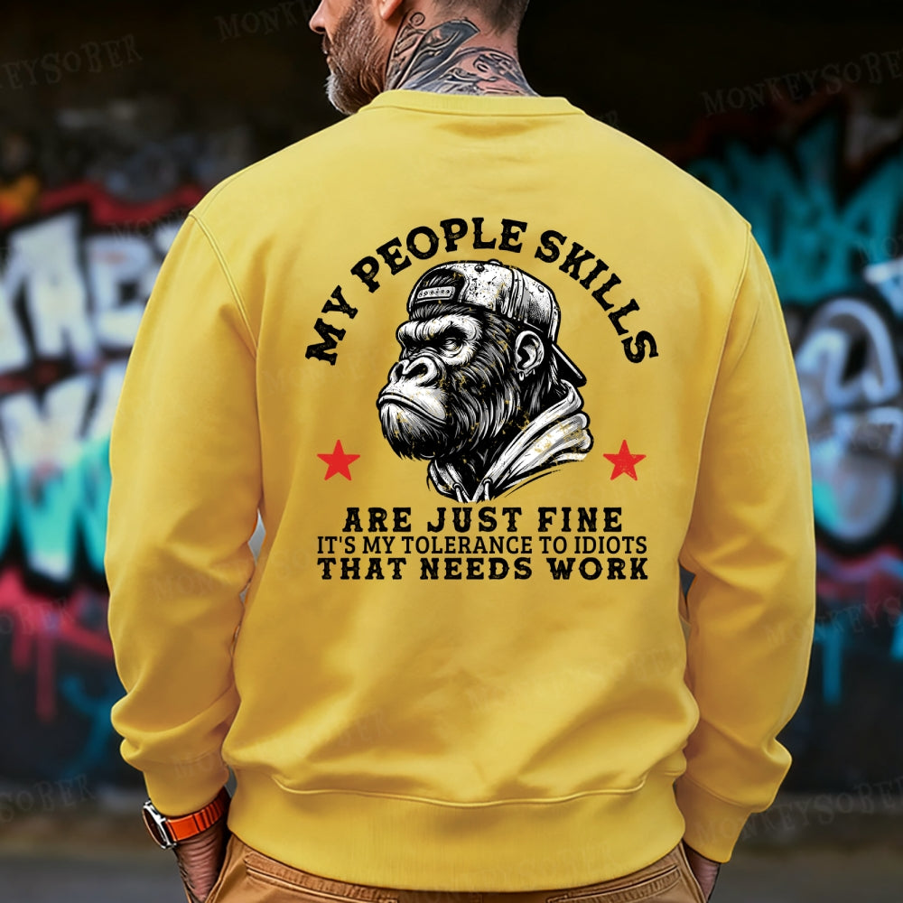 My People Skills Are Just Fine It's My Tolerance To Idiots That Needs Work Sweatshirt