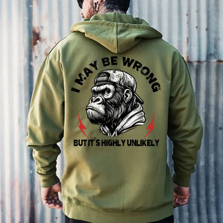 I May Be Wrong But It's Highly Unlikely Hoodies