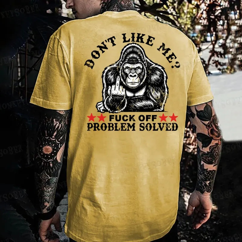 Don't Like Me?Fuck Off Problem Solved Monkey T-shirt