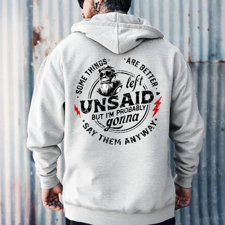 Some Things Are Better Unsaid But I'm Probably Gonna Say Them Anyway Hoodies