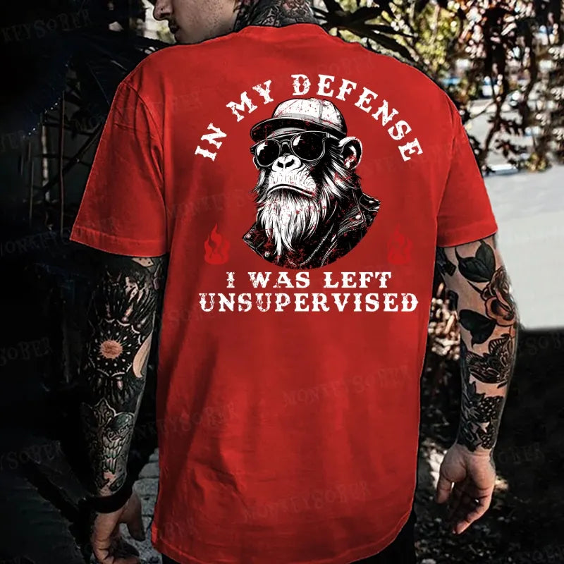 In My Defense I Was Left Unsupervised T-shirt