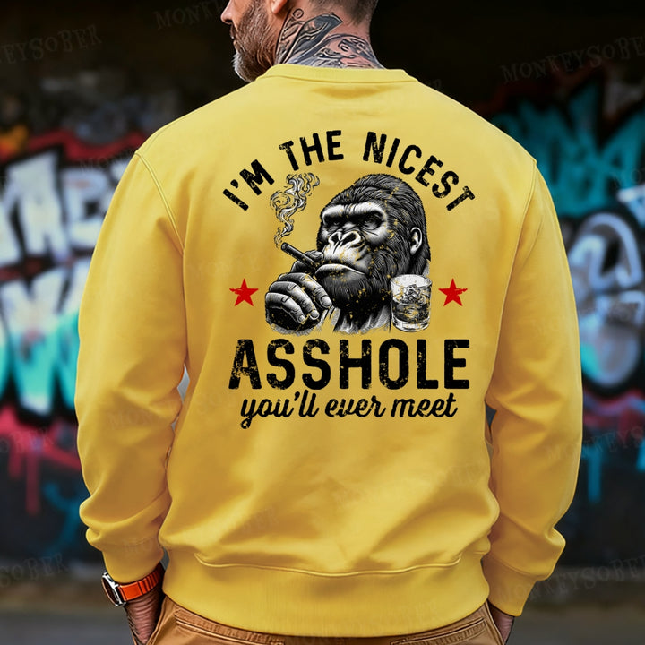 I'm The Nicest Asshole You'll Ever Meet Back Printing Sweatshirt