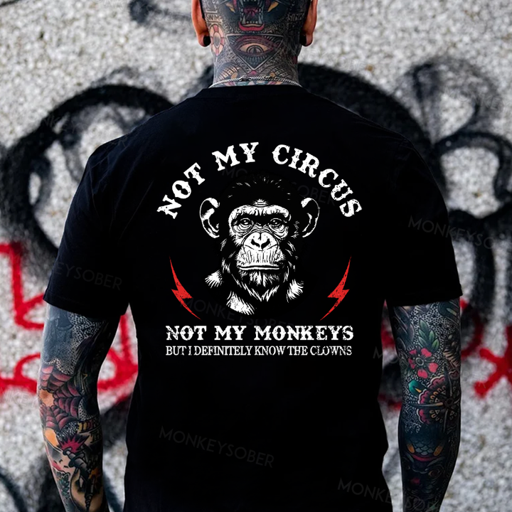 Not My Circus Not My Monkeys But I Know All The Clowns Sarcastic Monkey T-shirt