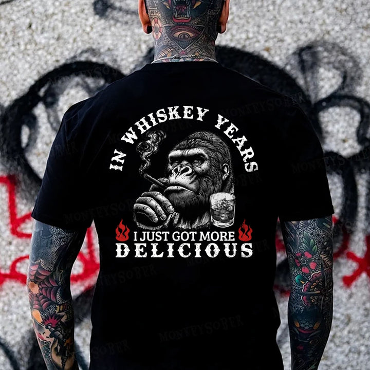In Whiskey Years , I Just Got More Delicious Monkey T-shirt