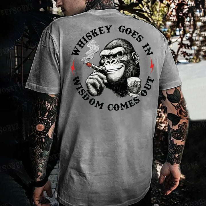Whiskey Goes In Wisdom Comes Out Monkey T-shirt