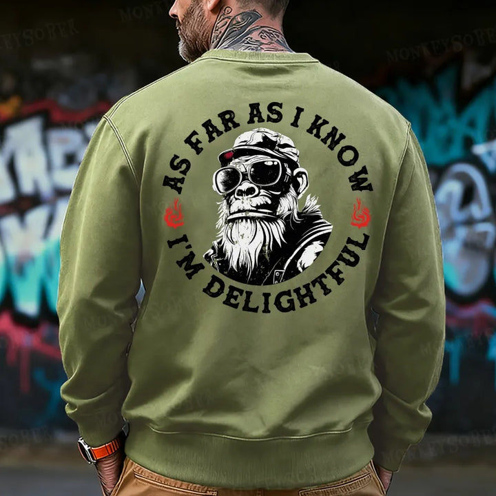 As Far As I Know I'm Delightful Sweatshirt