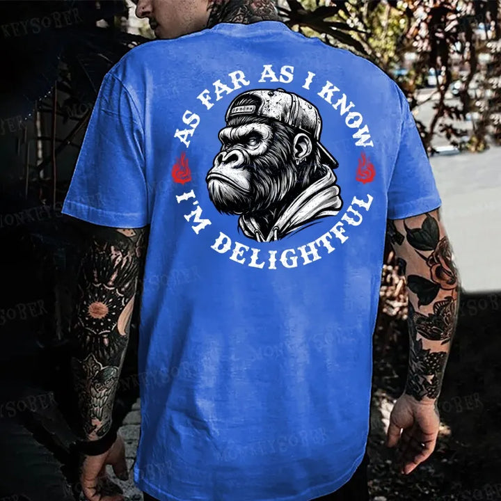 As Far As I Know I'm Delightful  Monkey T-shirt