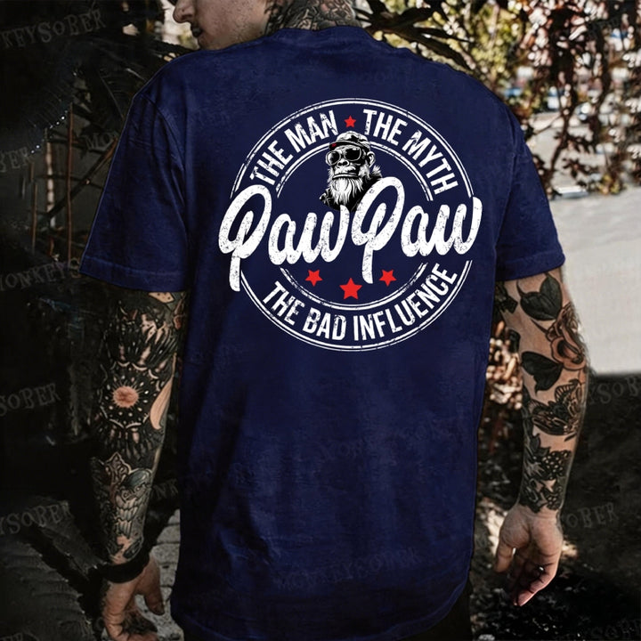 Pawpaw The Man The Myth The Bad Influence Monkey T-shirt