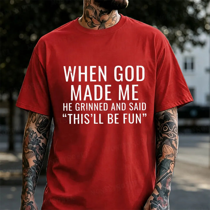 When God Made Me He Grinned And Said This‘ll Be Fun Monkey T-shirt