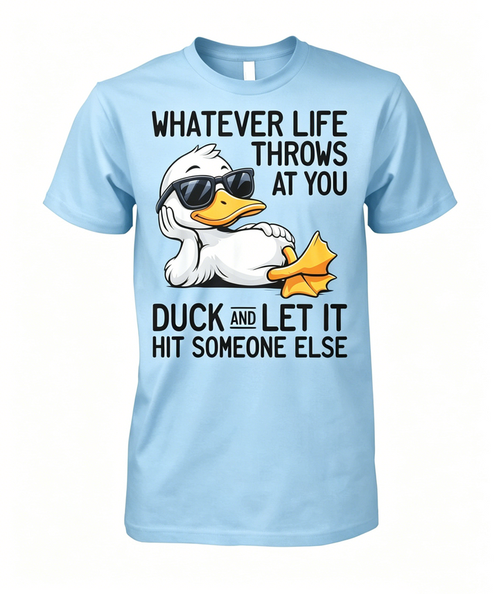 Whatever Life Throws At You T-shirt