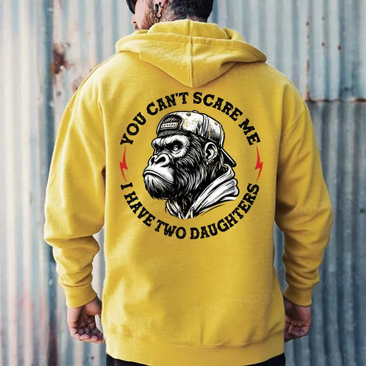 You Can't Scare Me I Have Two Daughters Monkey Hoodies