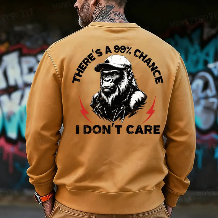 There's A 99% Chance I Don't Care Monkey Sweatshirt