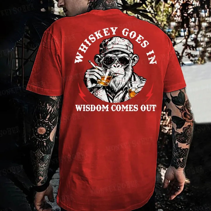 Whiskey Goes In Wisdom Comes Out  Monkey T-shirt Monkey T-shirt