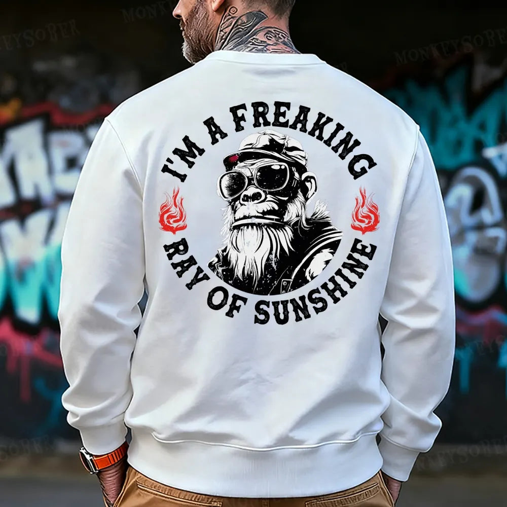 I'm A Freaking Ray Of Sunshine  Sweatshirt