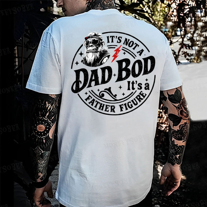 It's Not A Dad Bod It's A Father Figure Monkey T-shirt