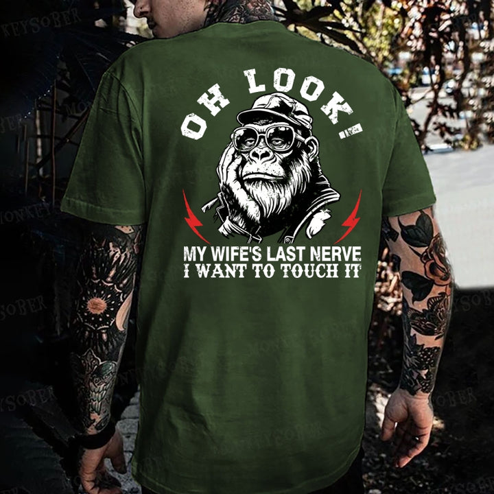 Oh Look! My Wife's Last Nerve I Want To Touch It  Monkey T-shirt