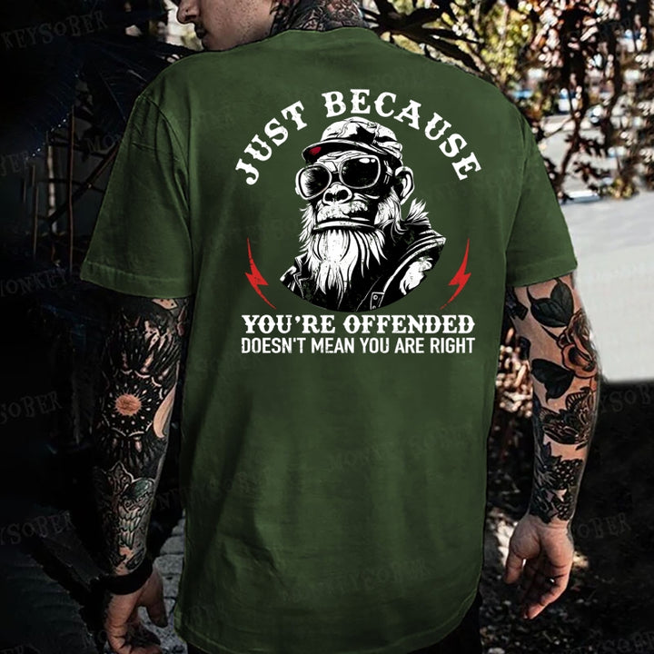 Juse Because You Are Offended Doesn't Mean You Are Right Monkey T-shirt