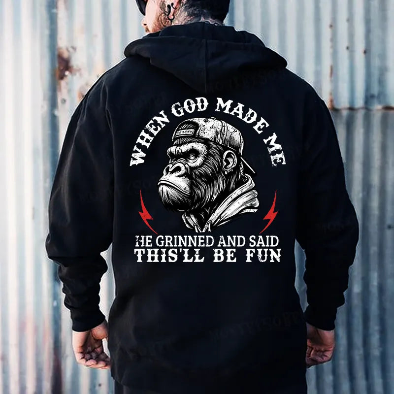 When God Made Me He Grinned And Said This‘ll Be Fun Monkey Hoodies