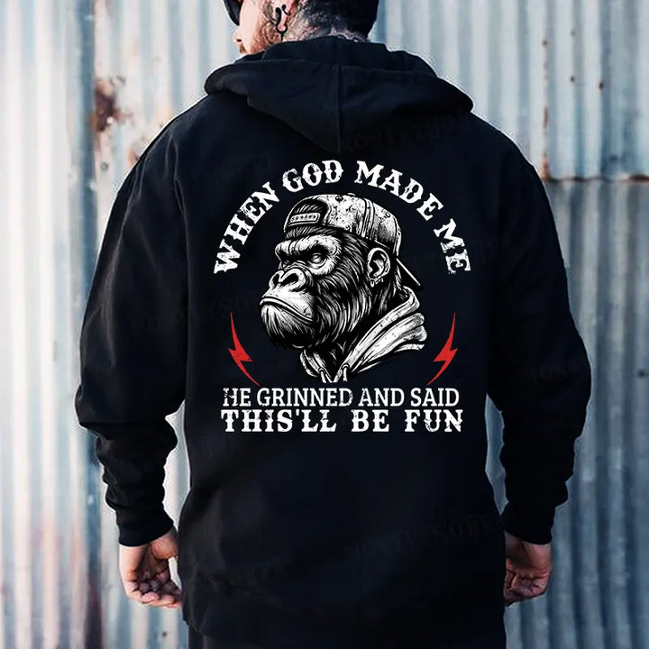 When God Made Me He Grinned And Said This‘ll Be Fun Monkey Hoodies
