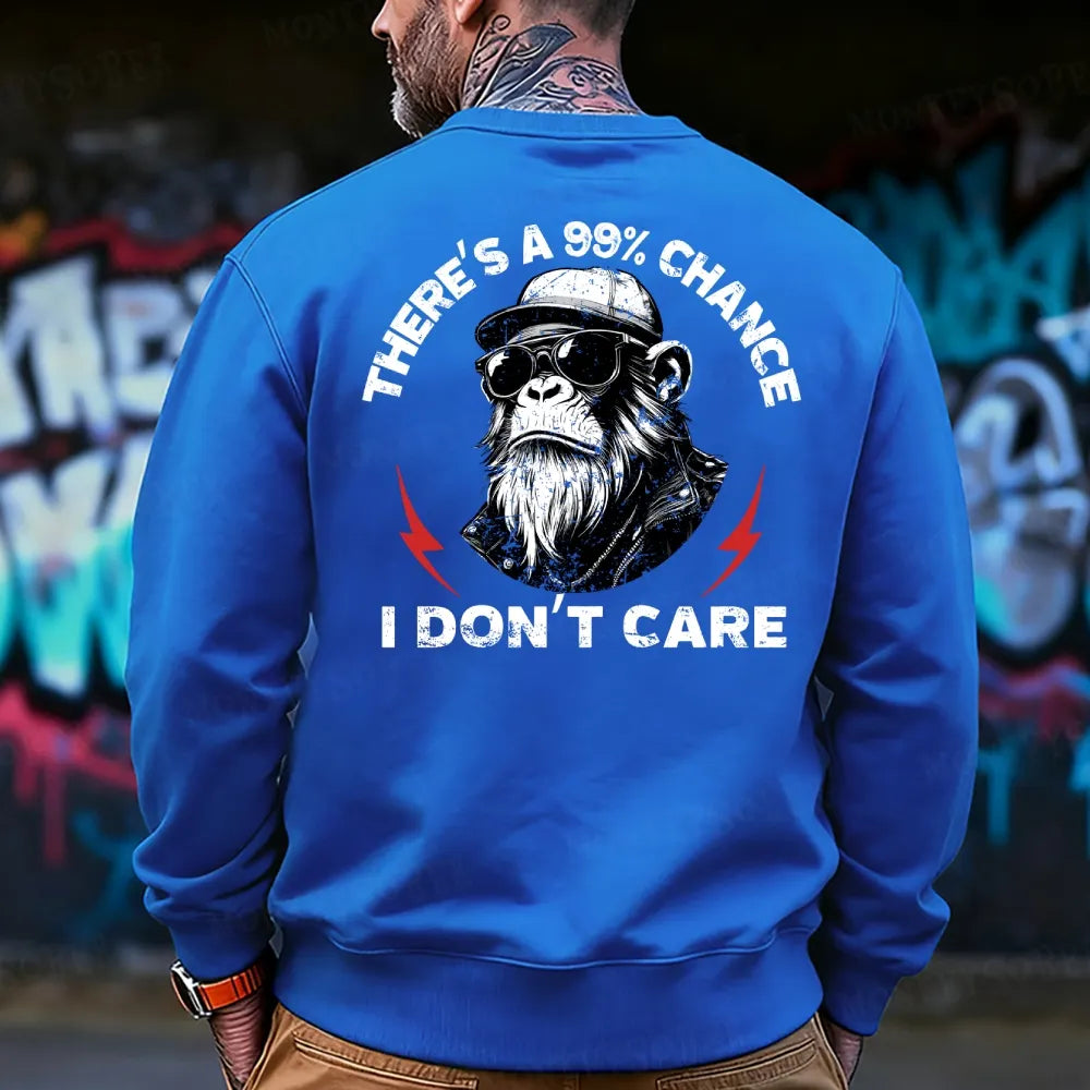 There's A 99% Chance I Don't Care Sweatshirt