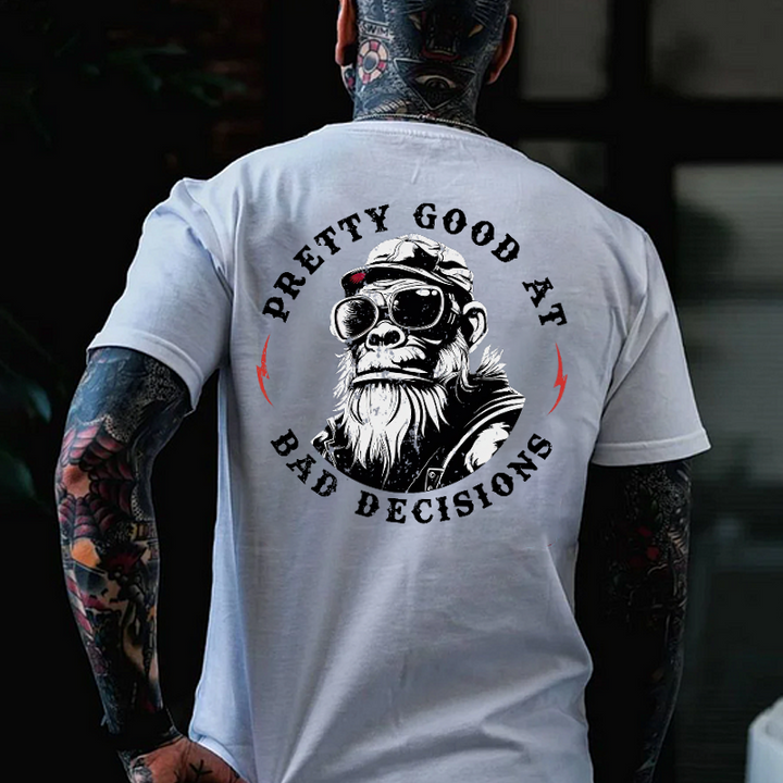 Pretty Good At Bad Decisions T-shirt