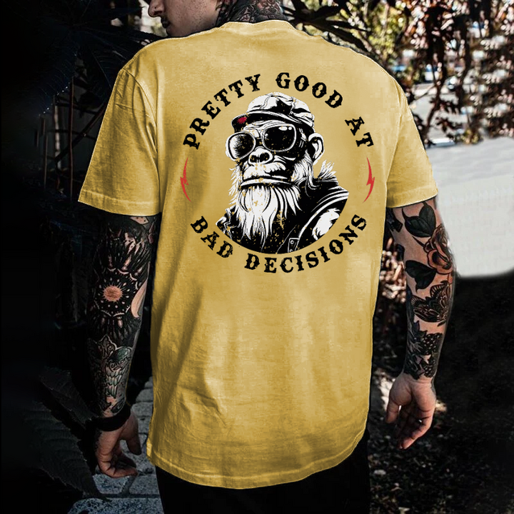 Pretty Good At Bad Decisions T-shirt