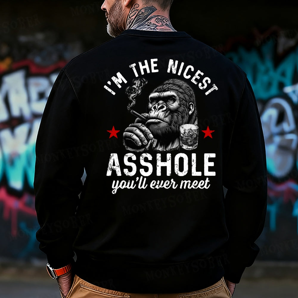I'm The Nicest Asshole You'll Ever Meet Back Printing Sweatshirt