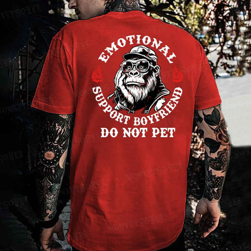 Emotional Support Boyfriend Do Not Pet  Monkey T-shirt