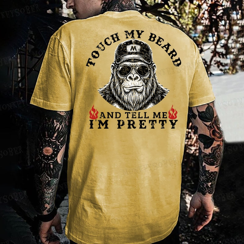 Touch My Beard And Tell Me I'm Pretty Monkey T-shirt