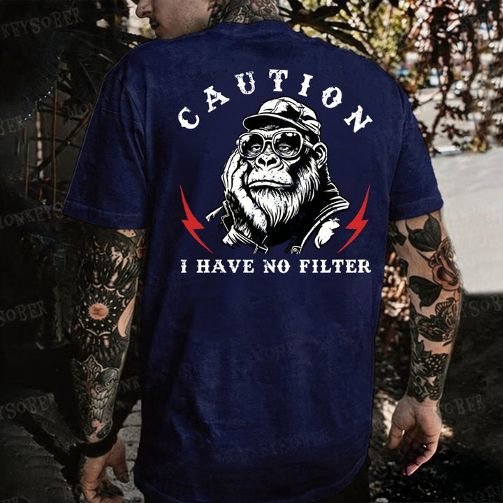 Caution I Have No Filter Monkey T-shirt