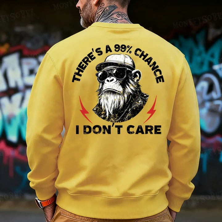 There's A 99% Chance I Don't Care Sweatshirt