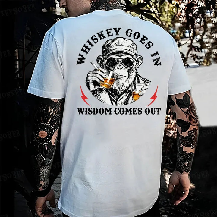 Whiskey Goes In Wisdom Comes Out  Monkey T-shirt Monkey T-shirt