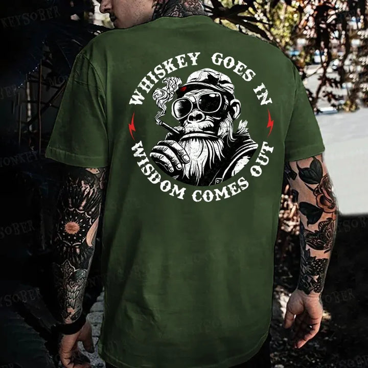 Whiskey Goes In Wisdom Comes Out  Monkey T-shirt