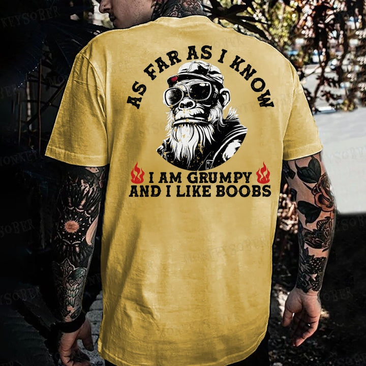 As Far As I Know I Am Grumpy And I Like Boobs Monkey T-shirt