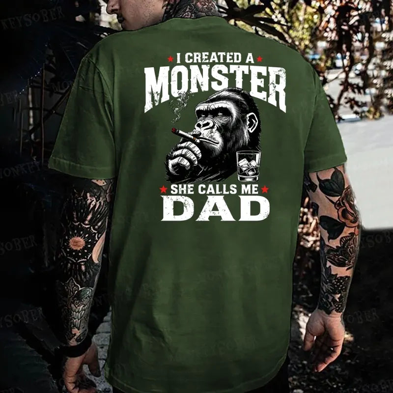 I Created A Monster She Calls Me Dad Monkey T-shirt