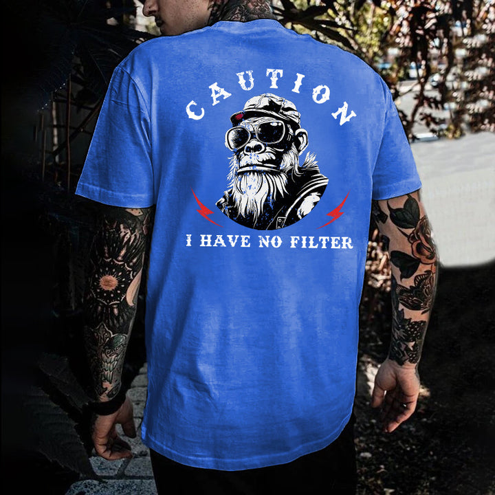 Caution I Have No Filter T-shirt