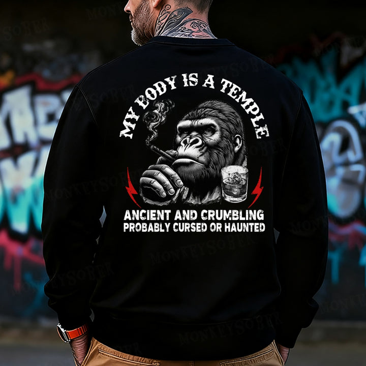 My Body Is A Temple Ancient And Crumbling Probably Cursed Or Haunted Sweatshirt