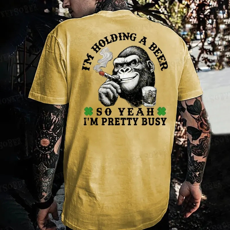 I'm Holding A Beer So Yeah I'm Pretty Busy Monkey T-shirt