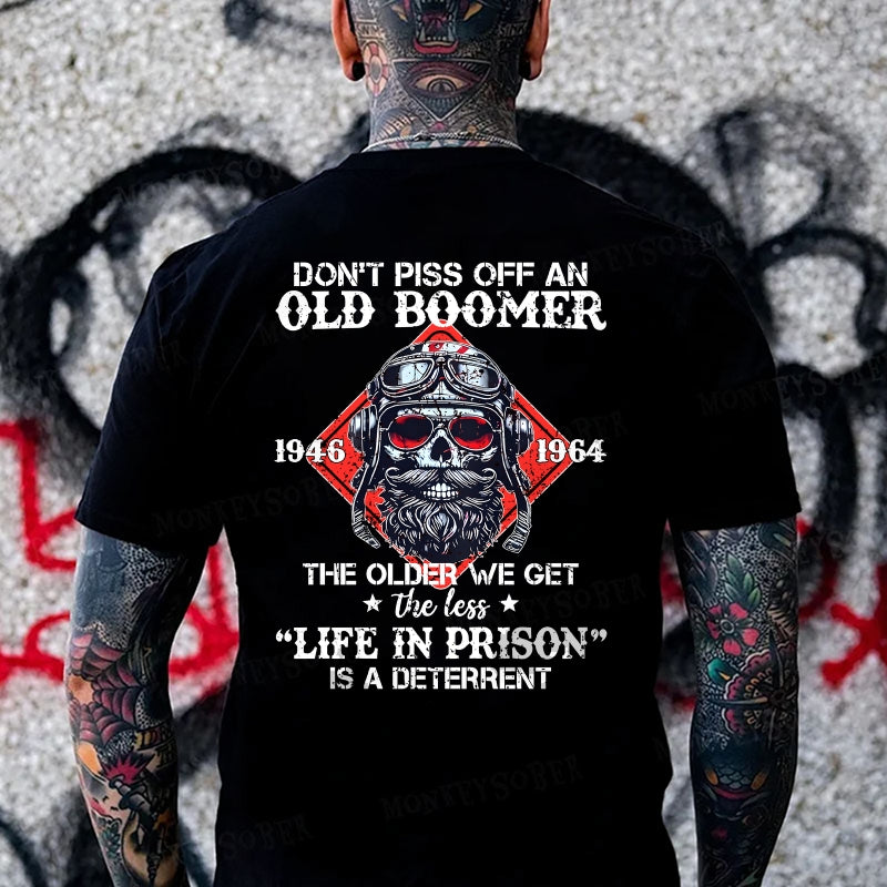Don't Piss Off An Old Boomer The Older We Get The Less Life In Prison Is A Deterrent Monkey T-shirt