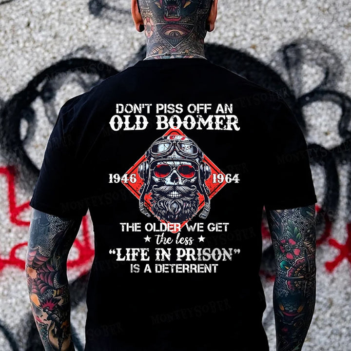 Don't Piss Off An Old Boomer The Older We Get The Less Life In Prison Is A Deterrent Monkey T-shirt