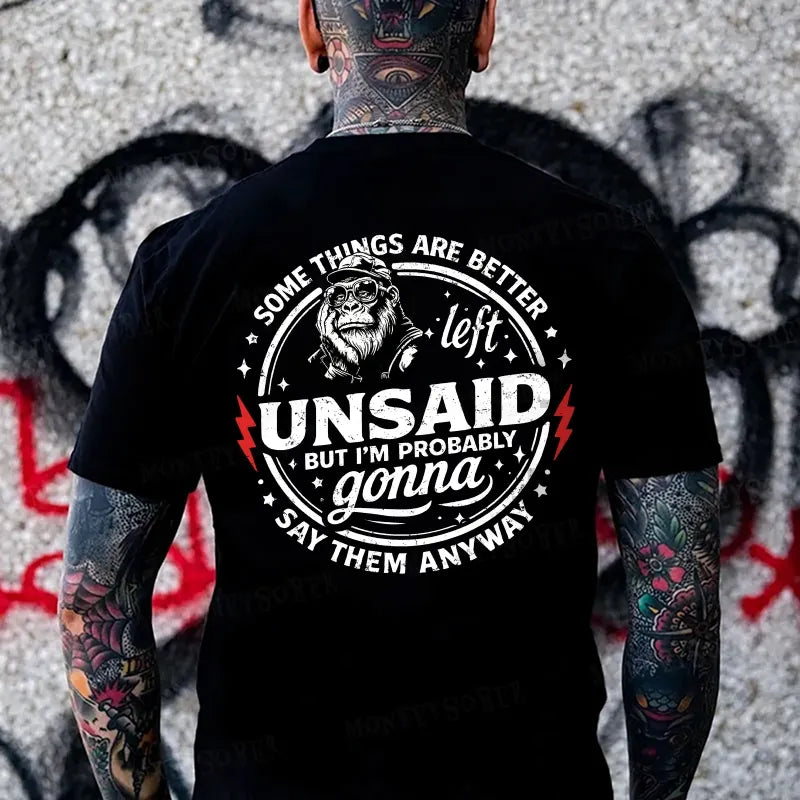 Some Things Are Better Left Unsaid But I'm Probably Gonna Say Them Anyway Monkey T-shirt