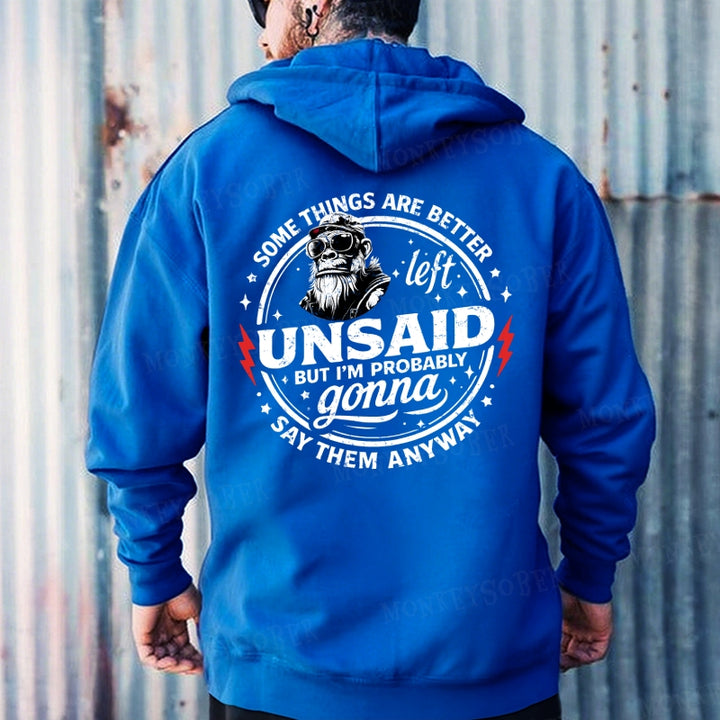 Some Things Are Better Left Unsaid But I'm Probably Gonna Say Them Anyway  Hoodies