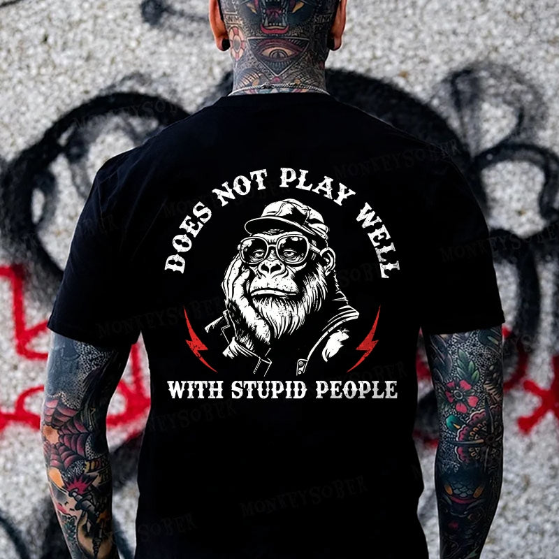 Does Not Play Well With Stupid People Monkey T-shirt