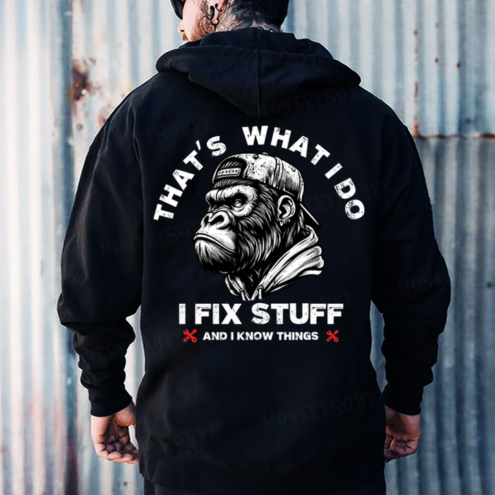 That's What I Do I Fix Stuff And I Know Things Hoodies