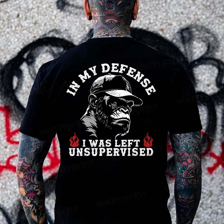 In My Defense I Was Left Unsupervised  Monkey T-shirt
