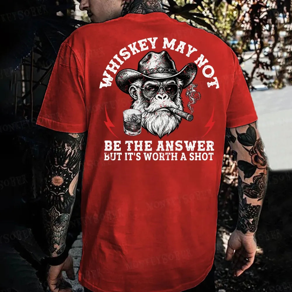 Whiskey May Not Be The Answer But It's Worth A Shot Monkey T-shirt